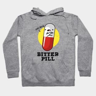 Bitter Pill Cute Medicine Pun Hoodie